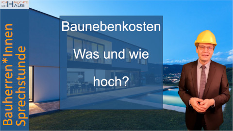 Baunebenkosten - Was ist das und wie hoch sind diese?
